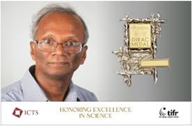 Indian physicist Deepak Dhar has been selected for the 2026 Dirac Medal by the Abdus Salam International Centre for Theoretical Physics in Trieste, Italy